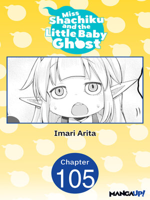cover image of Miss Shachiku and the Little Baby Ghost, Chapter 105